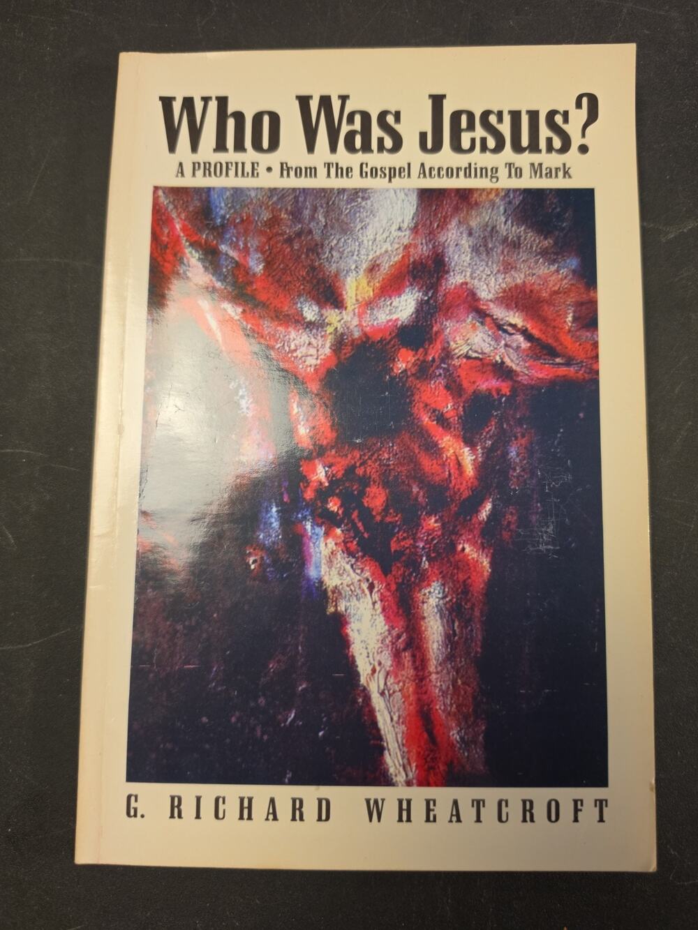 Who Was Jesus? G. Richard Wheatcroft (1997, Paperback) Brockton Publishing